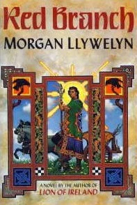 Red Branch by Morgan Llywelyn