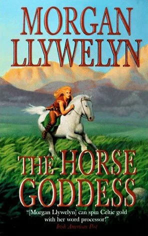 The Horse Goddess by Morgan Llywelyn