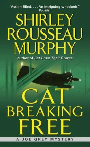 Cat Breaking Free (Joe Grey Mysteries #11) by Shirley Rousseau Murphy