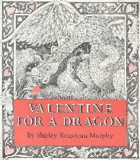 Valentine for a Dragon by Shirley Rousseau Murphy