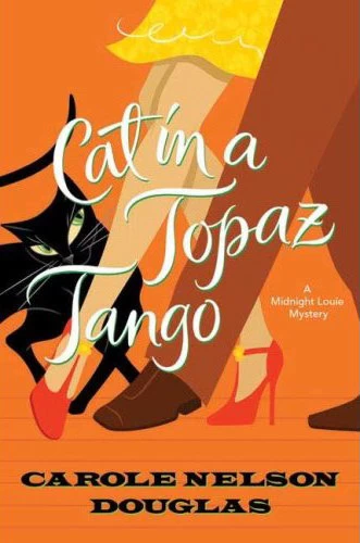 Cat in a Topaz Tango (Midnight Louie Mysteries #21) by Carole Nelson Douglas