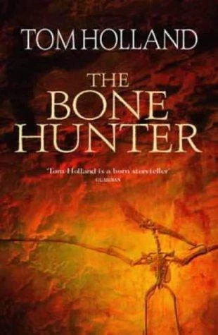 The Bonehunter by Tom Holland