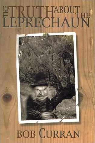 The Truth About the Leprechaun by Bob Curran