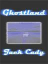 Ghostland by Jack Cady