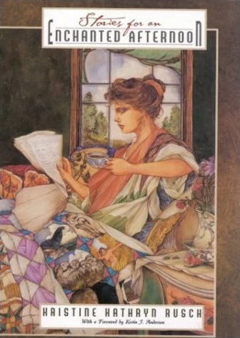 Stories for an Enchanted Afternoon by Kristine Kathryn Rusch