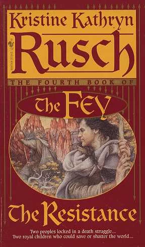 The Resistance (The Fey #4) by Kristine Kathryn Rusch