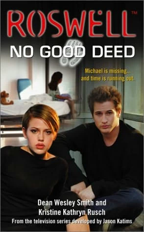 No Good Deed (Roswell) by Kristine Kathryn Rusch, Dean Wesley Smith