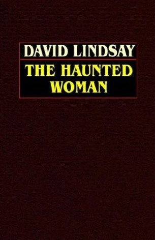 The Haunted Woman by David Lindsay