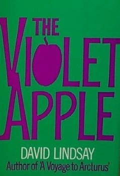 The Violet Apple by David Lindsay