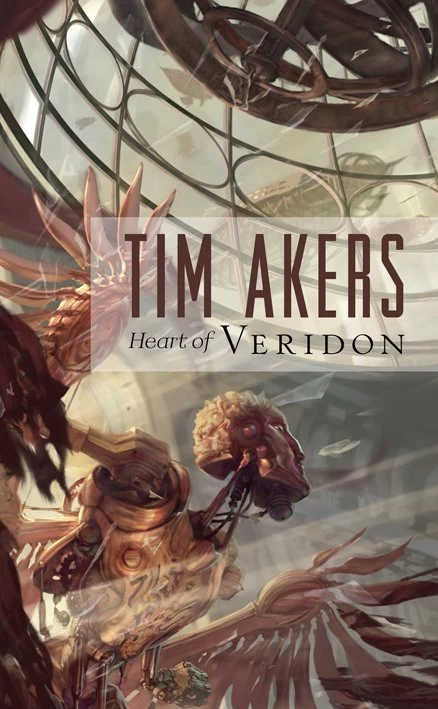 Heart of Veridon (The Burn Cycle #1) by Tim Akers