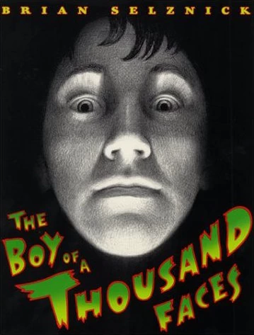 The Boy of a Thousand Faces by Brian Selznick