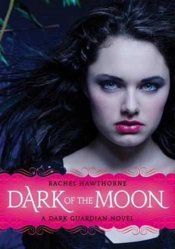 Dark of the Moon (Dark Guardian #3) by Rachel Hawthorne