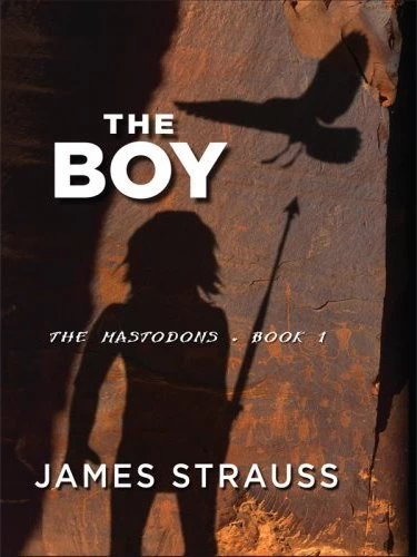 The Boy (The Mastodons #1) by James Strauss