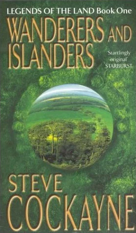 Wanderers and Islanders (Legends of the Land #1) by Steve Cockayne