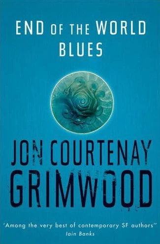 End of the World Blues by Jon Courtenay Grimwood
