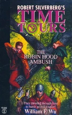 The Robin Hood Ambush (Robert Silverberg's Time Tours #1) by William F. Wu