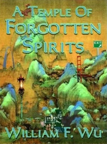 A Temple of Forgotten Spirits by William F. Wu