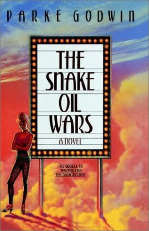 Snake Oil Wars or Scheherazade Ginsberg Strikes Again (Snake Oil #2) by Parke Godwin