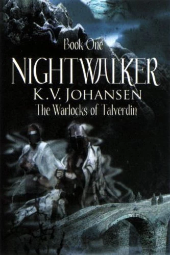 Nightwalker (The Warlocks of Talverdin #1) by K. V. Johansen