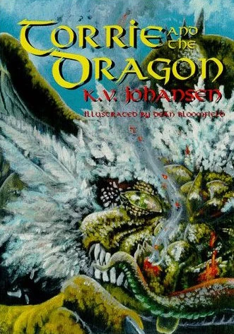 Torrie and the Dragon (Torrie Quests #1) by K. V. Johansen