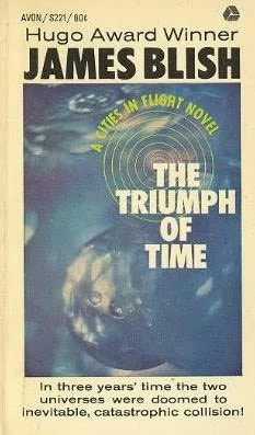 The Triumph of Time (Cities in Flight #3) by James Blish
