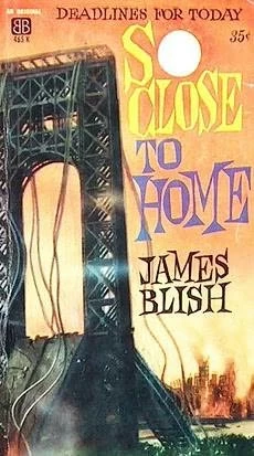 So Close to Home by James Blish