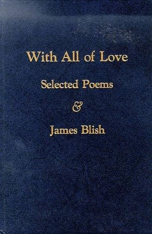 With All of Love: Selected Poems by James Blish