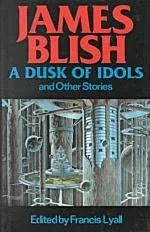 A Dusk of Idols by James Blish