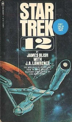 Star Trek 12 (James Blish's Star Trek #12) by James Blish, J. A. Lawrence