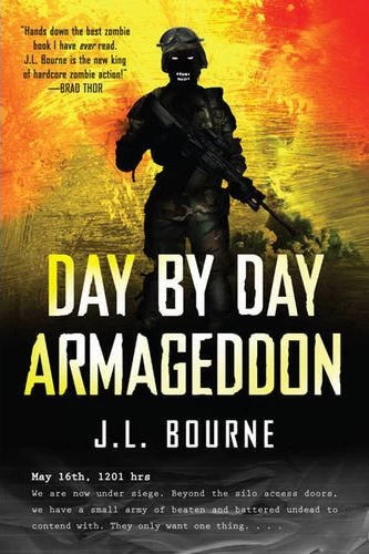 Day by Day Armageddon (Day by Day Armageddon #1) by J. L. Bourne