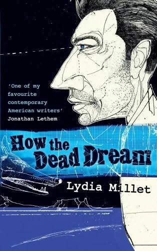 How the Dead Dream by Lydia Millet