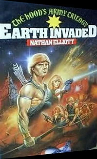 Earth Invaded (The Hood's Army Trilogy #1) by Nathan Elliott
