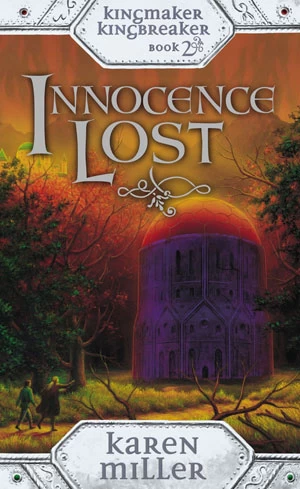 Innocence Lost (Kingmaker, Kingbreaker #2) by Karen Miller