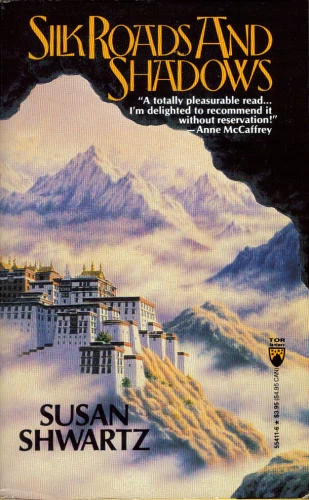 Silk Roads and Shadows by Susan Shwartz