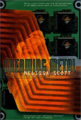 Dreaming Metal by Melissa Scott