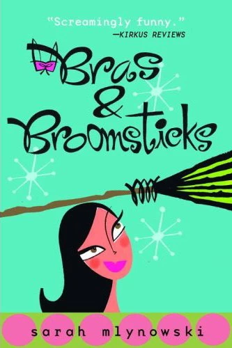 Bras and Broomsticks (Magic in Manhattan #1) by Sarah Mlynowski