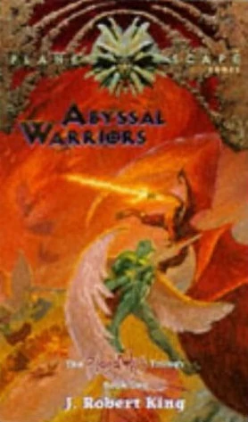 Abyssal Warriors (Planescape: The Blood Wars Trilogy #2) by J. Robert King