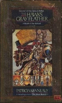 The Hawk's Gray Feather (The Tales of Arthur #1) by Patricia Kennealy-Morrison