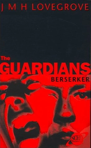 Berserker (The Guardians #2) by J. M. H. Lovegrove