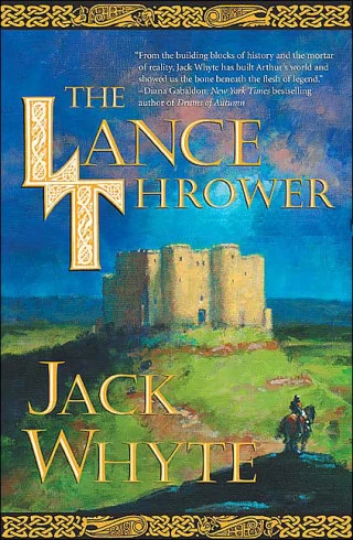 The Lance Thrower (The Camulod Chronicles #8) by Jack Whyte