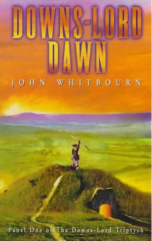 Downs-Lord Dawn (The Downs-Lord Triptych #1) by John Whitbourn