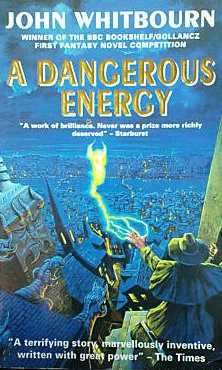 A Dangerous Energy (A Dangerous Energy #1) by John Whitbourn