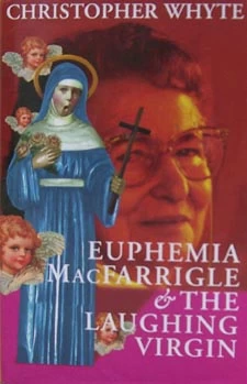 Euphemia MacFarrigle and the Laughing Virgin by Christopher Whyte