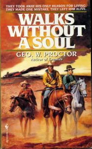 Walks Without a Soul by Geo. W. Proctor