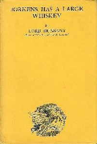 Jorkens Has a Large Whiskey (Jorkens #3) by Lord Dunsany