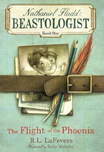 The Flight of the Phoenix (Nathaniel Fludd, Beastologist #1) by R. L. LaFevers