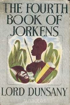 The Fourth Book of Jorkens (Jorkens #4) by Lord Dunsany