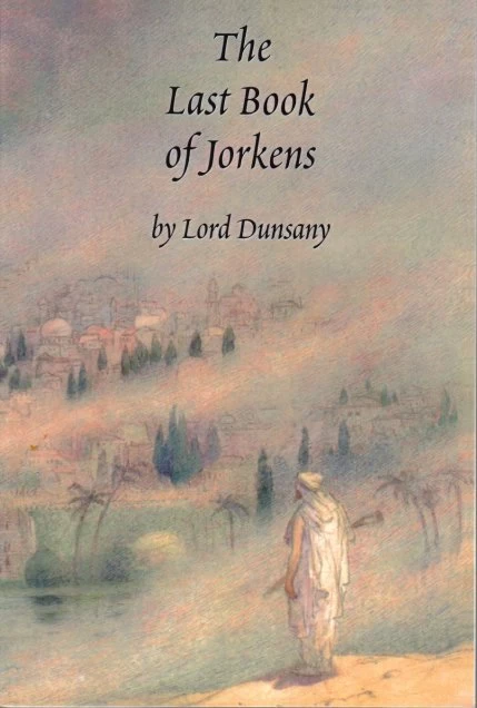 The Last Book of Jorkens (Jorkens #6) by Lord Dunsany