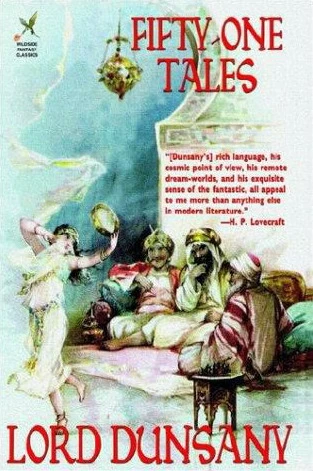 Fifty-One Tales by Lord Dunsany