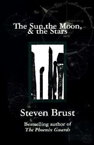 The Sun, the Moon, & the Stars by Steven Brust